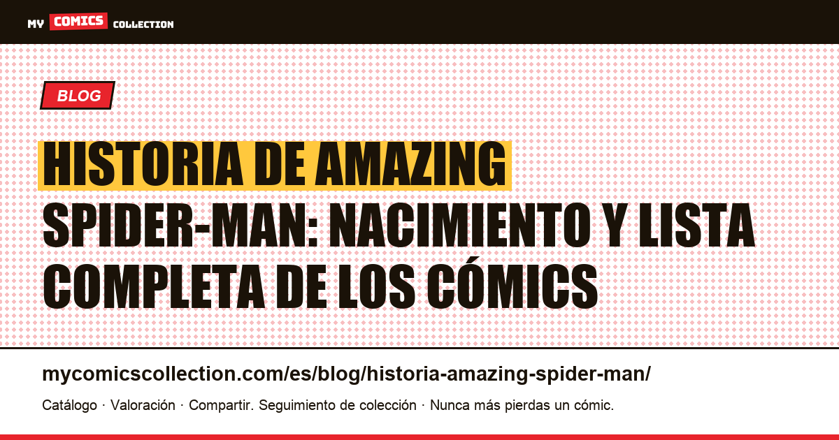 Historia de Amazing Spider-Man: nacimiento y lista completa de los cómics — ilustración del artículo