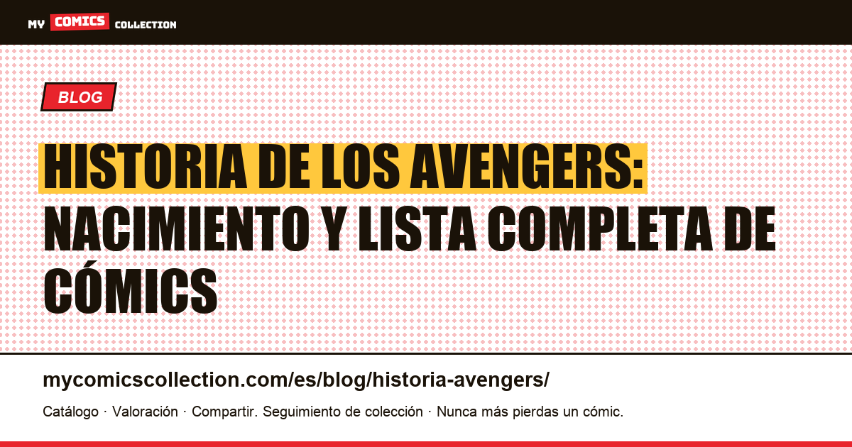 Historia de los Avengers: nacimiento y lista completa de los cómics — ilustración del artículo