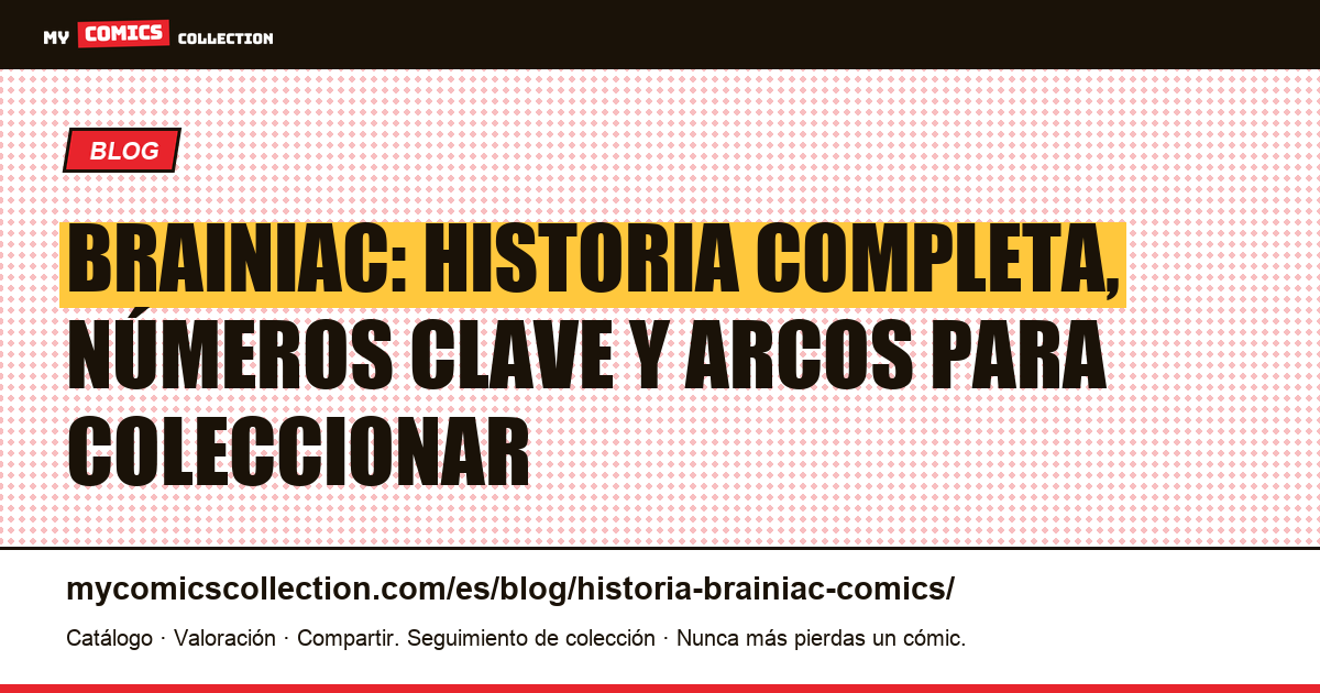 Historia de Brainiac en los cómics — ilustración del artículo