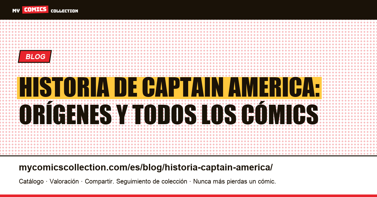 Historia de Captain America: nacimiento y lista completa de los cómics — ilustración del artículo