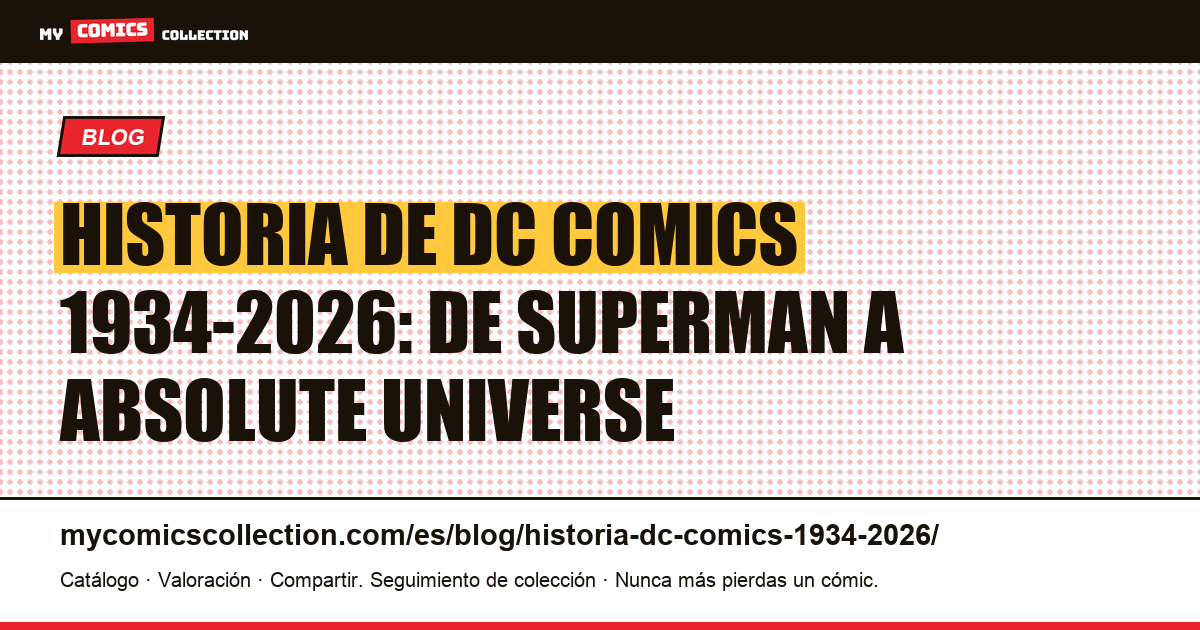 Historia de DC Comics: de 1934 a 2026 — ilustración del artículo