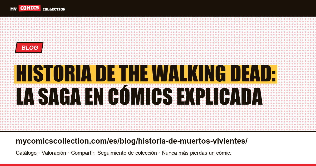 Historia de The Walking Dead: la saga en cómics explicada — ilustración del artículo