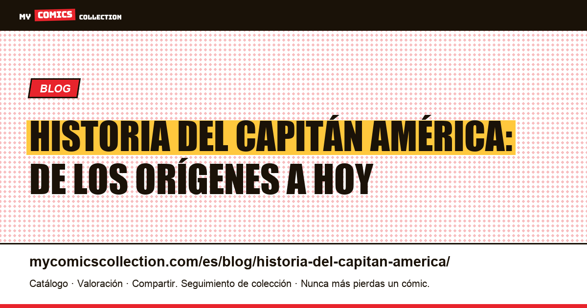 Historia del Capitán América: de los orígenes a hoy — ilustración del artículo