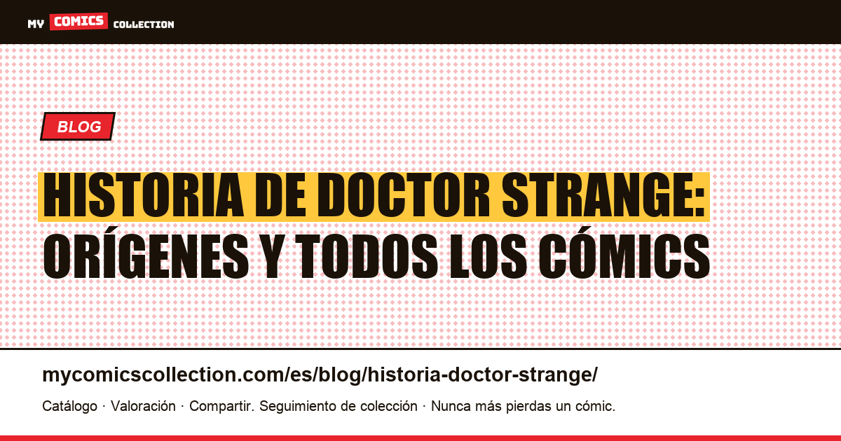 Historia de Doctor Strange: nacimiento y lista completa de los cómics — ilustración del artículo