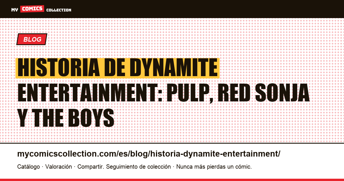 Historia de Dynamite Entertainment: licencias pulp, Red Sonja, Vampirella y The Boys — ilustración del artículo