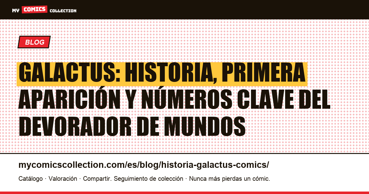 Historia de Galactus en los comics — ilustración del artículo
