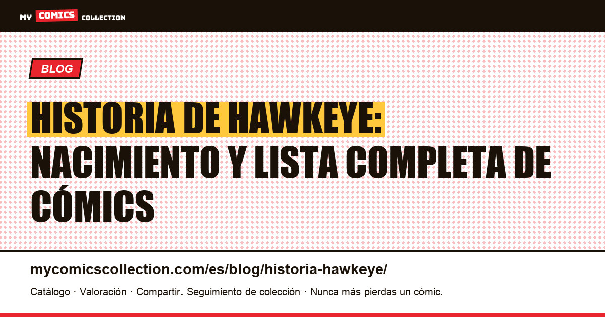 Historia de Hawkeye: nacimiento y lista completa de los cómics — ilustración del artículo