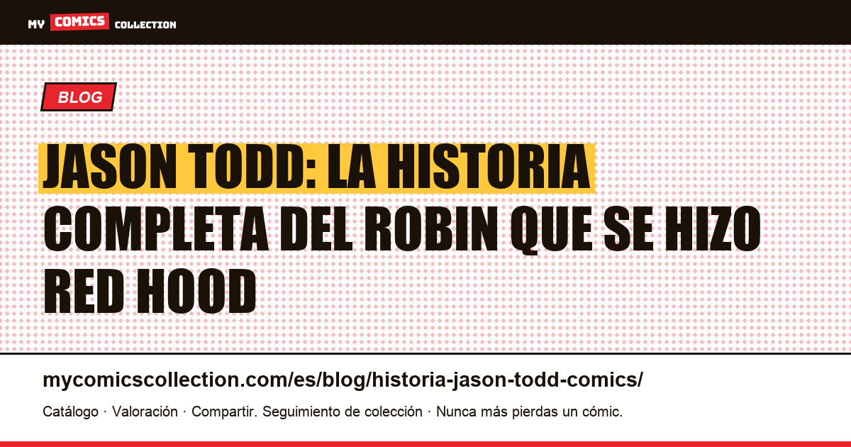 Jason Todd: la historia completa del Robin que se hizo Red Hood — ilustración del artículo