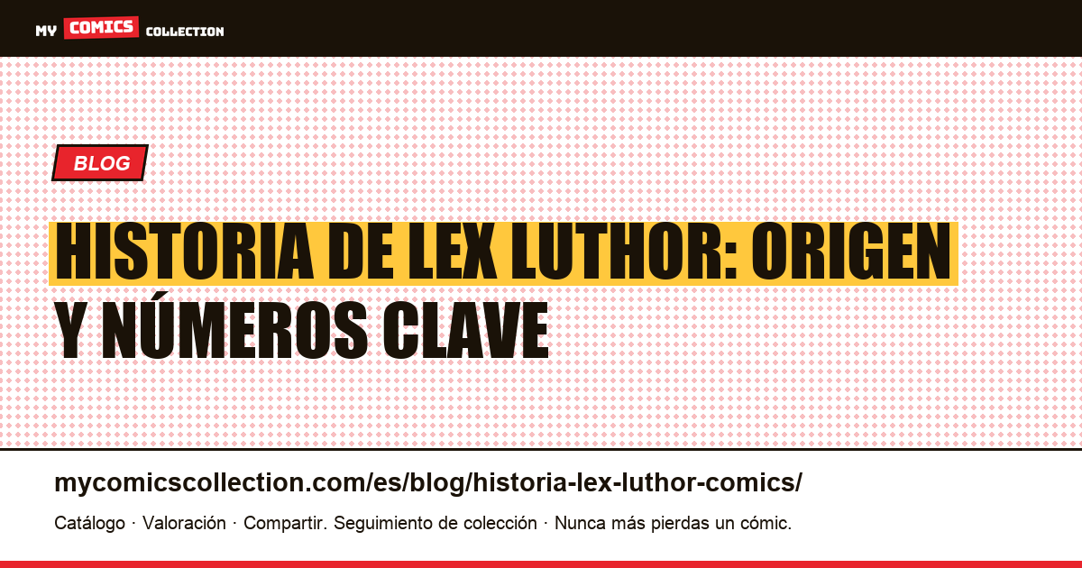 Historia de Lex Luthor en los cómics — ilustración del artículo