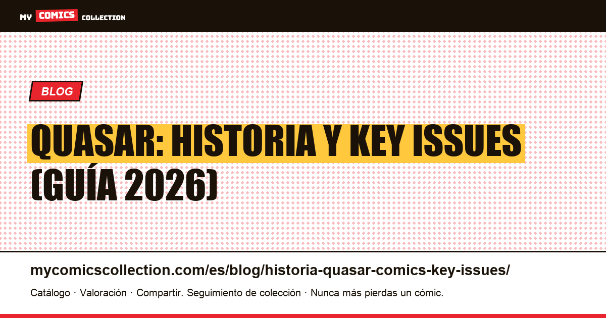 Quasar: historia editorial y key issues del Marvel cosmic — ilustración del artículo