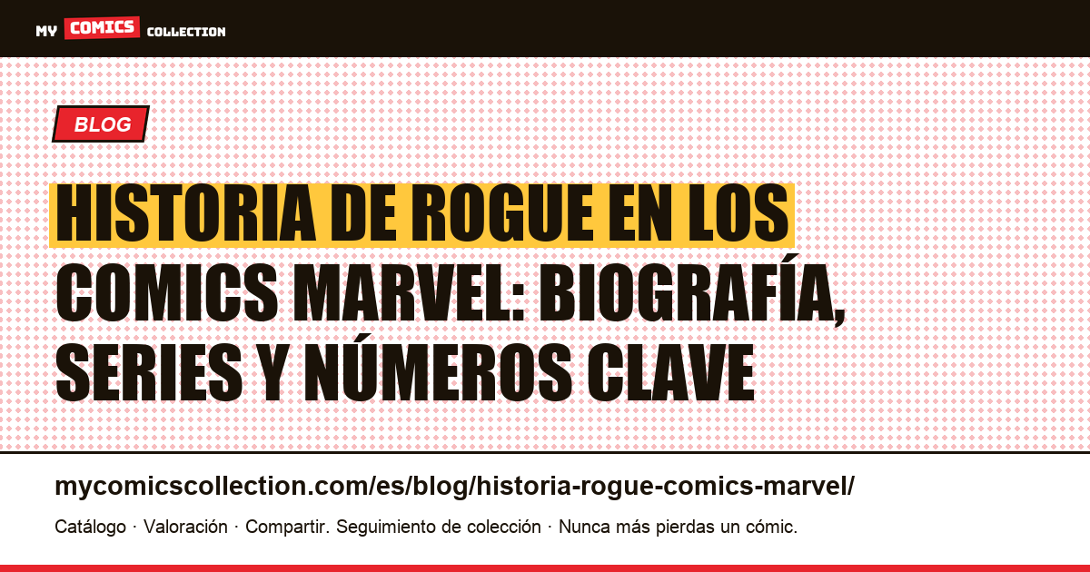 Historia de Rogue en los comics Marvel — ilustración del artículo