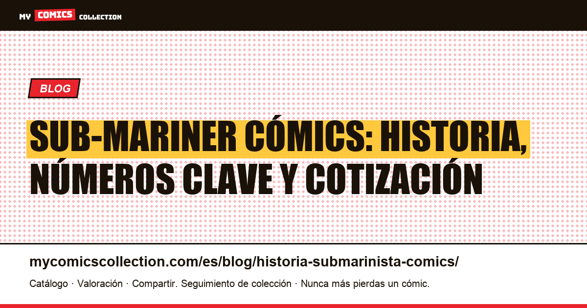 Sub-Mariner cómics: historia, números clave y cotización — ilustración del artículo