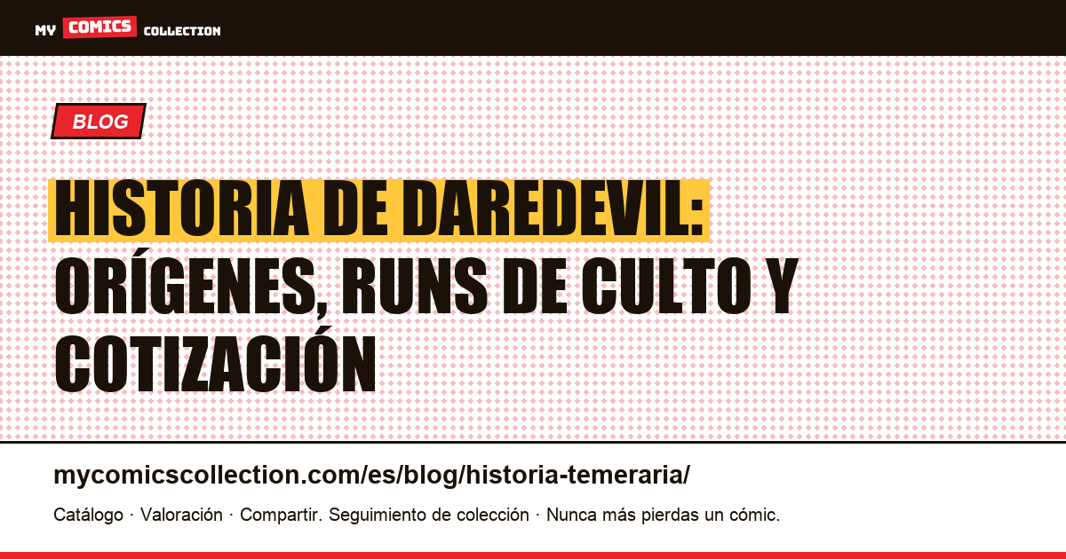 Historia de Daredevil: orígenes, runs de culto y cotización — ilustración del artículo