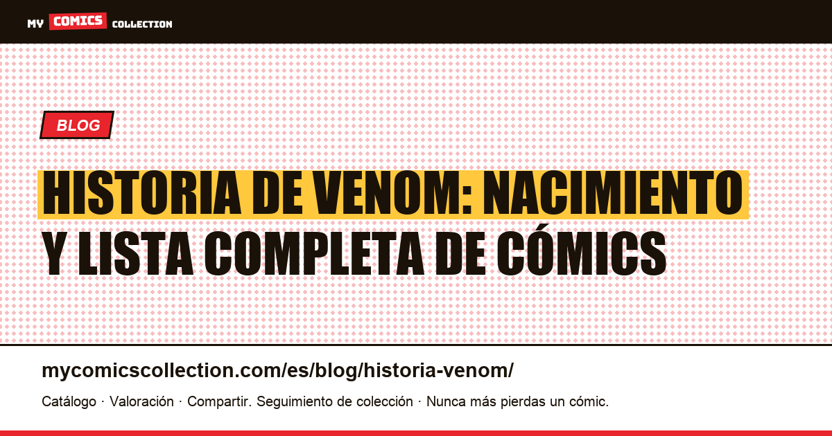 Historia de Venom: nacimiento y lista completa de los cómics — ilustración del artículo