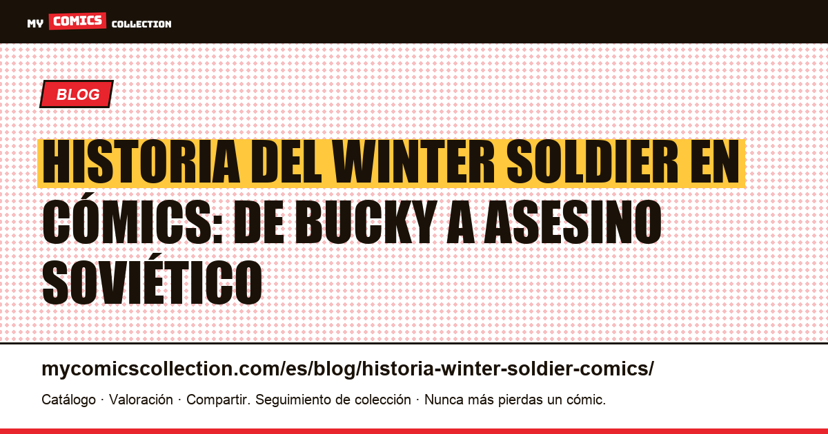 Historia del Winter Soldier en cómics — ilustración del artículo