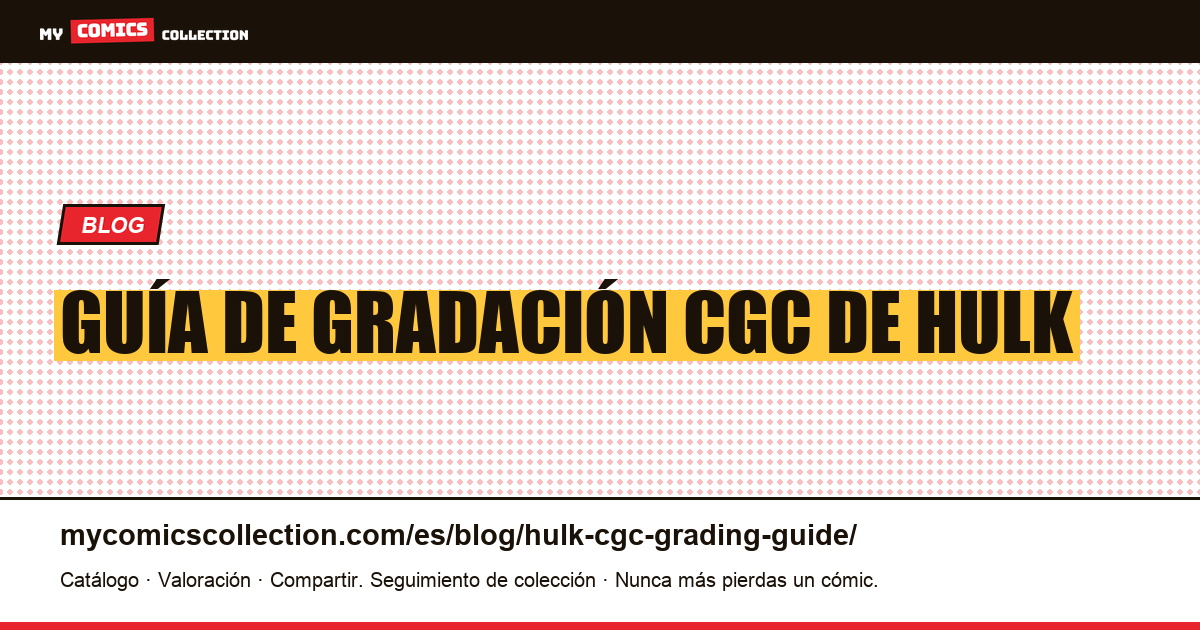 Guía de gradación CGC de Hulk — ilustración del artículo
