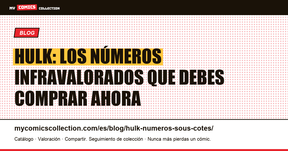 Hulk: los números infravalorados que debes comprar ahora — ilustración del artículo