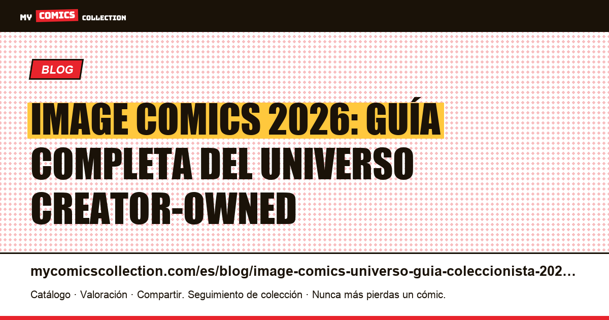 Universo Image Comics: la guía pillar del coleccionista 2026 — ilustración del artículo