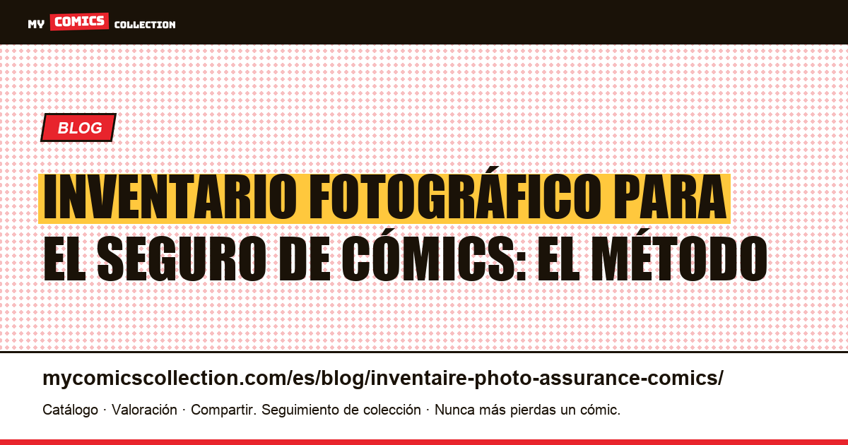 Inventario fotográfico para el seguro de cómics: el método — ilustración del artículo