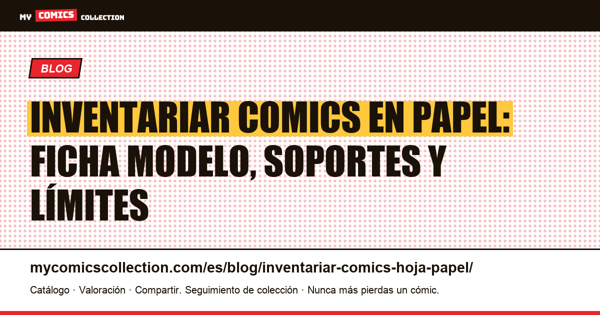Inventariar tus comics en papel: guía, plantillas y cuándo migrar a Excel — ilustración del artículo