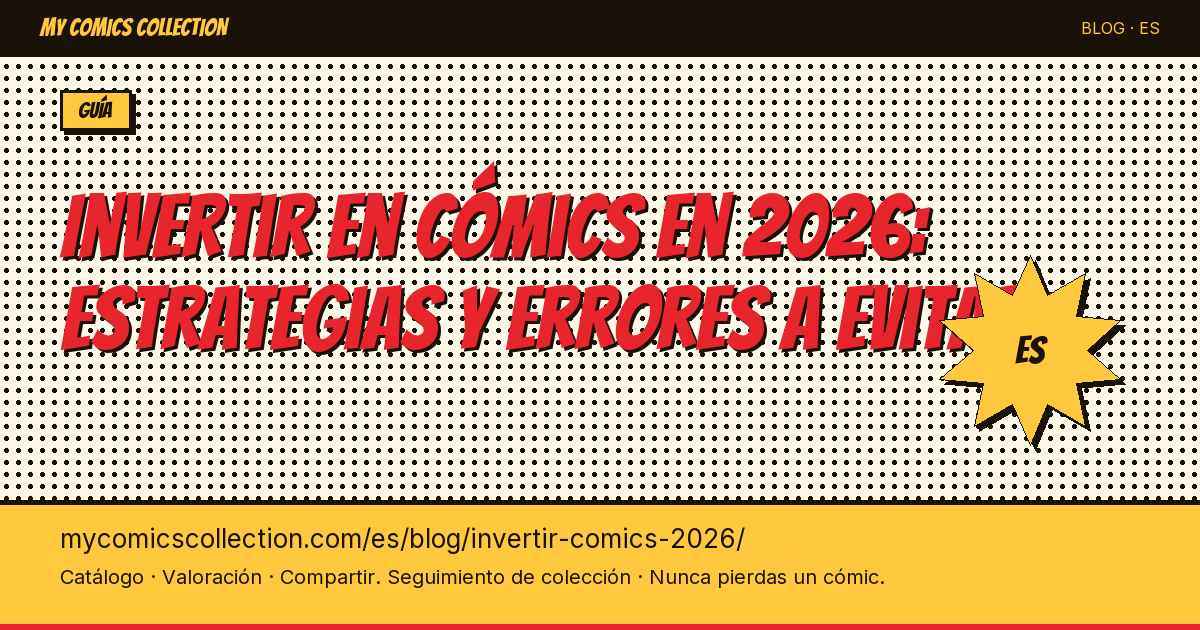 Invertir en cómics en 2026: estrategias y errores a evitar — ilustración del artículo