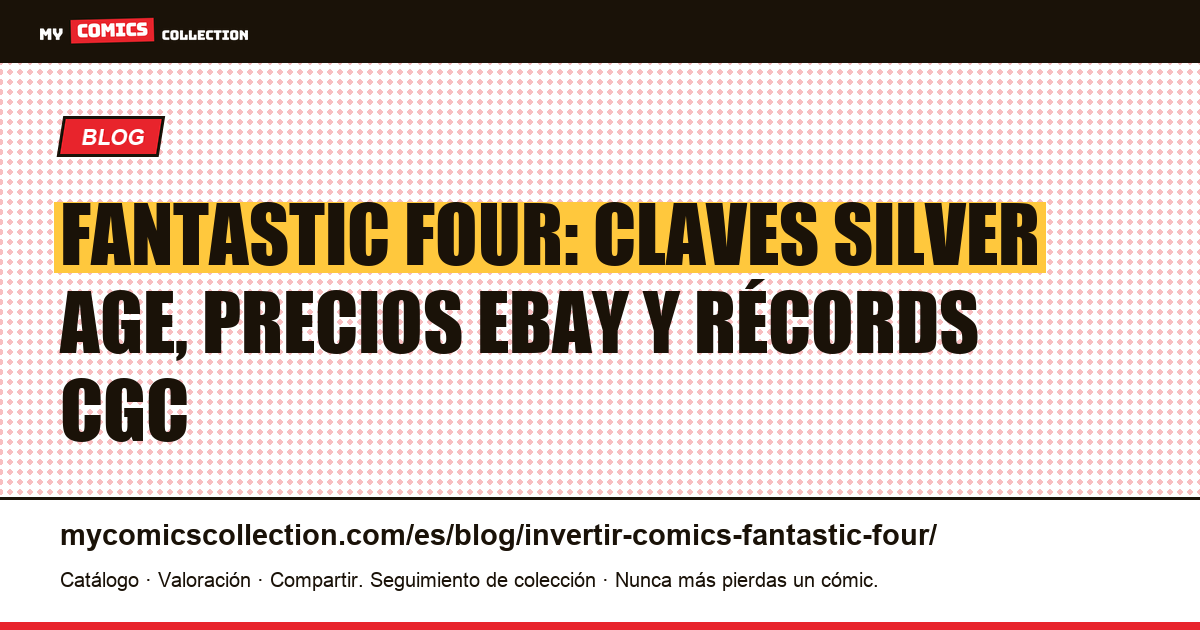 Invertir en comics Fantastic Four: claves y valores documentados — ilustración del artículo