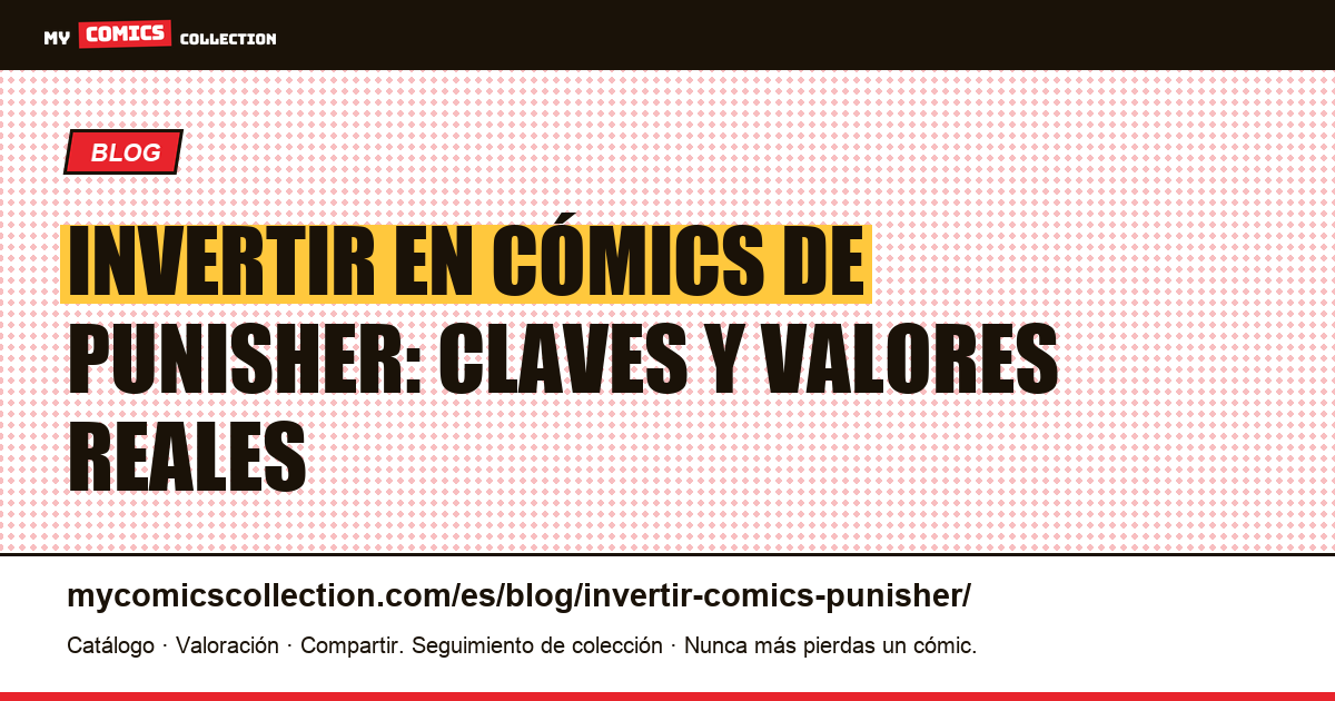 Invertir en cómics de Punisher: claves y valores reales (2026) — ilustración del artículo