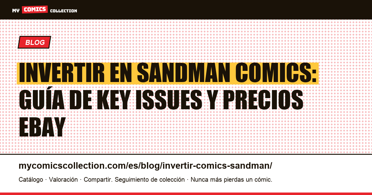 Invertir en Sandman Comics: key issues, cotizaciones y liquidez — ilustración del artículo
