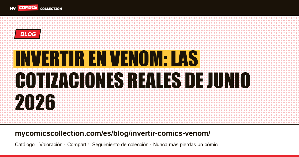 Invertir en comics de Venom: cotizaciones reales, liquidez y riesgos — ilustración del artículo