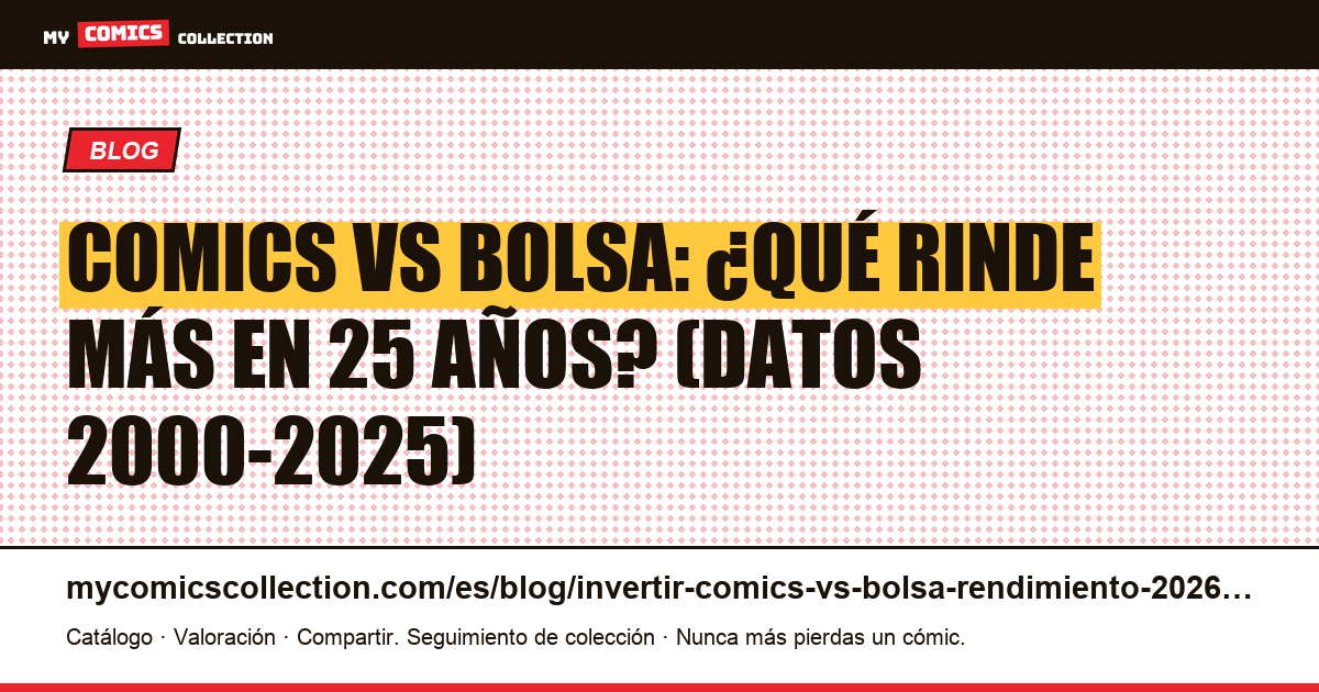 Invertir en comics vs bolsa: rendimiento, liquidez y fiscalidad (2000-2025) — ilustración del artículo
