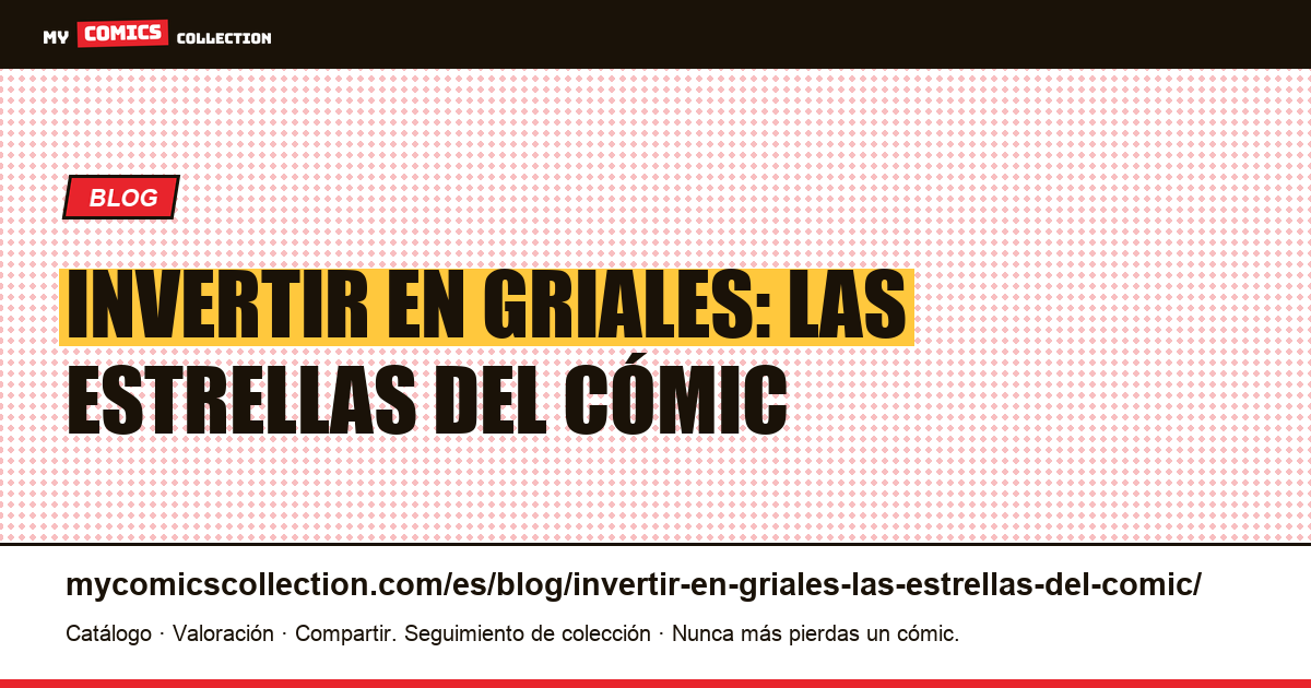 Invertir en griales: las estrellas del cómic — ilustración del artículo