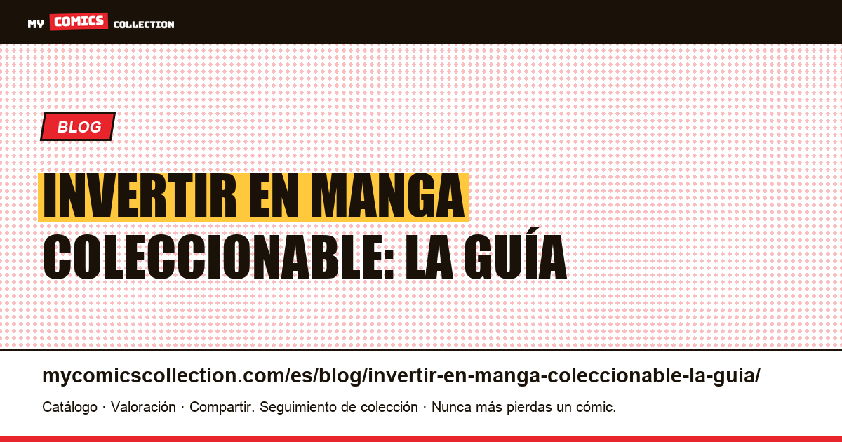 Invertir en manga coleccionable: la guía — ilustración del artículo