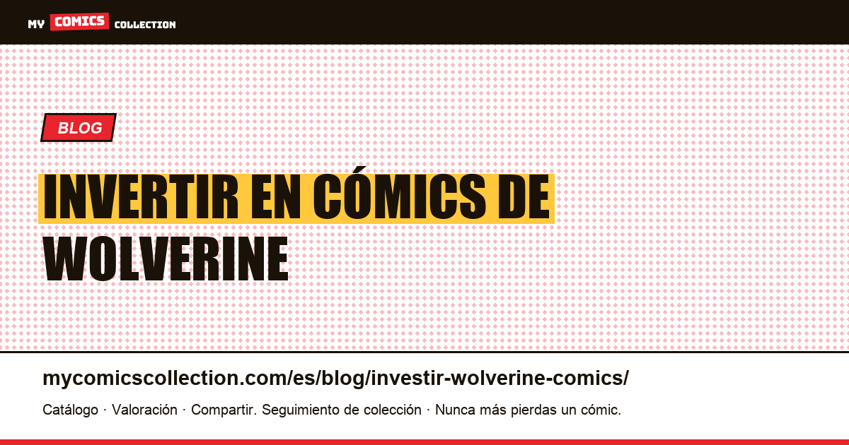 Invertir en cómics de Wolverine — ilustración del artículo