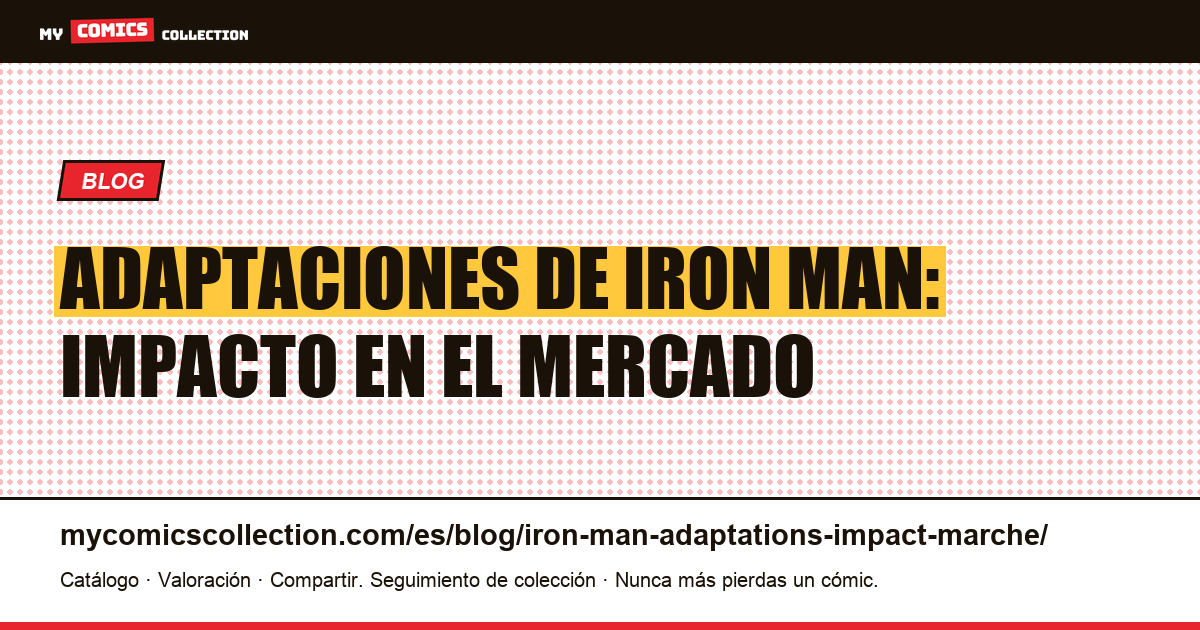 Adaptaciones de Iron Man: impacto en el mercado — ilustración del artículo