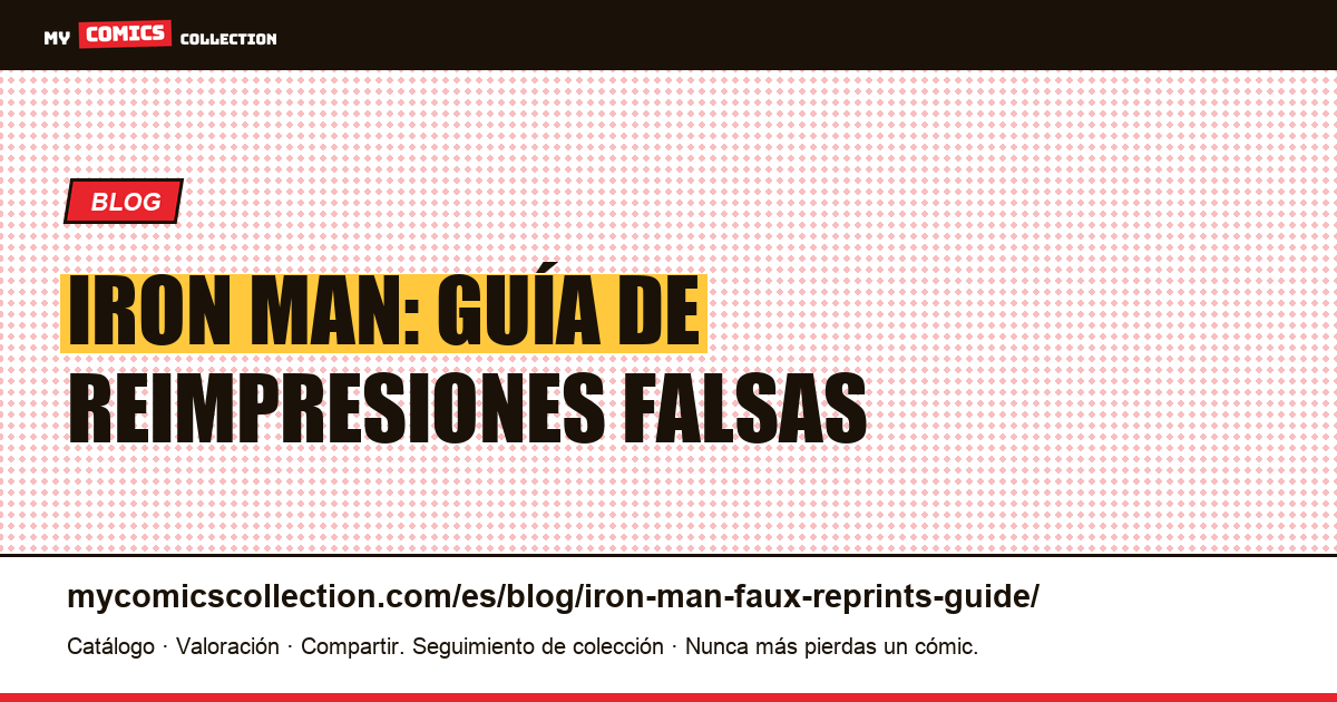 Guía de reimpresiones falsas de Iron Man — ilustración del artículo