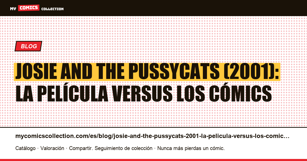 Josie and the Pussycats (2001): la película versus los cómics — ilustración del artículo