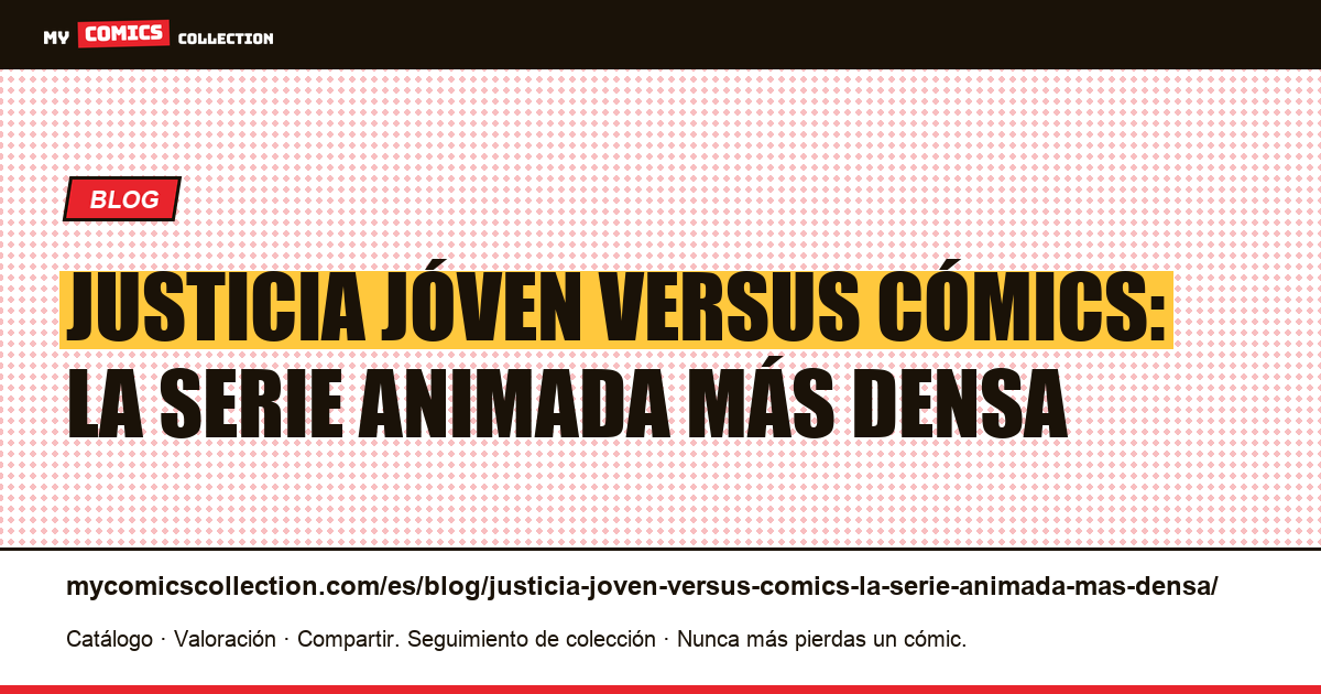 Justicia Jóven versus cómics: la serie animada más densa — ilustración del artículo