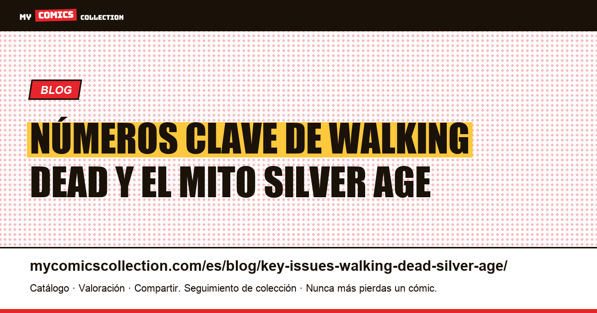 Números clave de Walking Dead y el mito de la Edad de Plata — ilustración del artículo