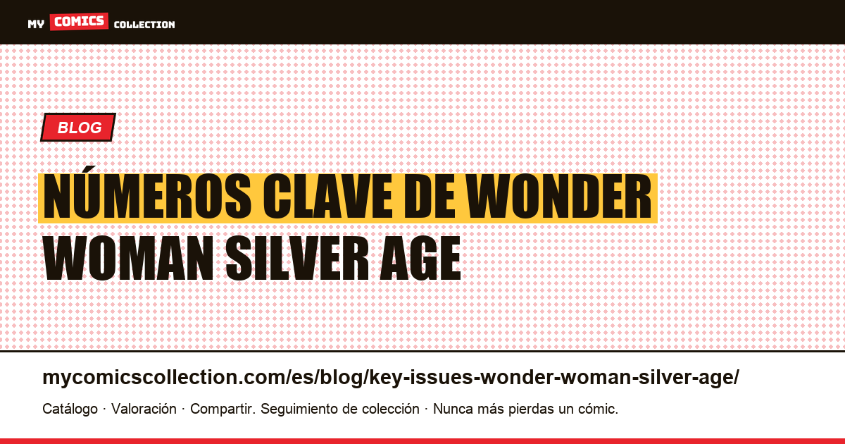 Números clave de Wonder Woman Silver Age — ilustración del artículo