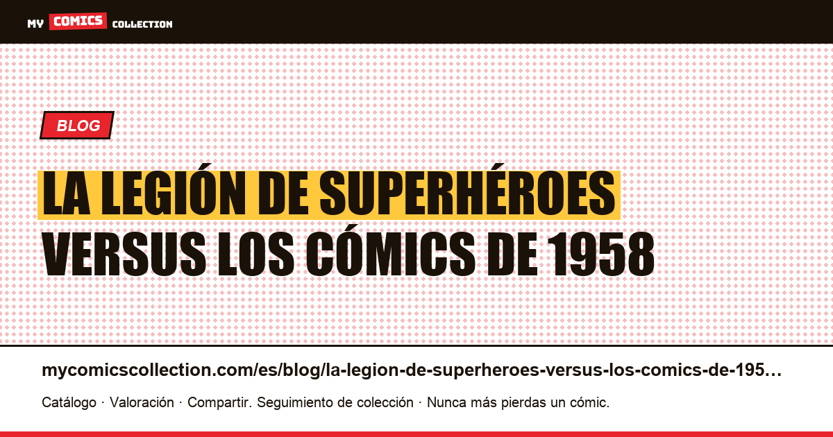 La Legión de Superhéroes versus los cómics de 1958 — ilustración del artículo
