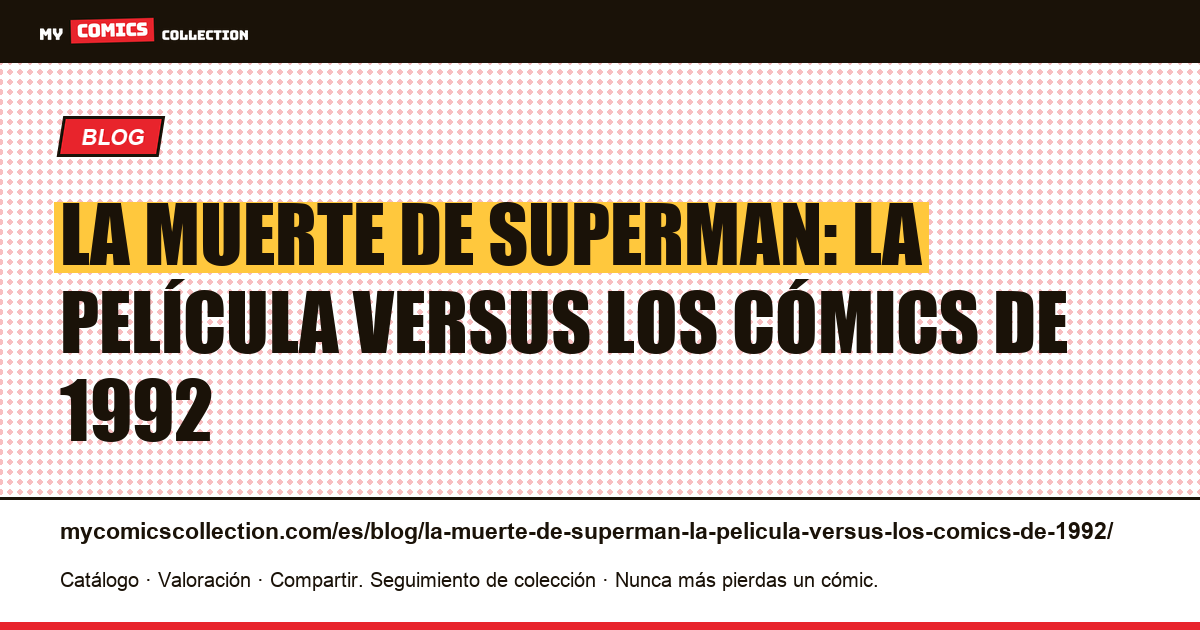 La muerte de Superman: la película versus los cómics de 1992 — ilustración del artículo
