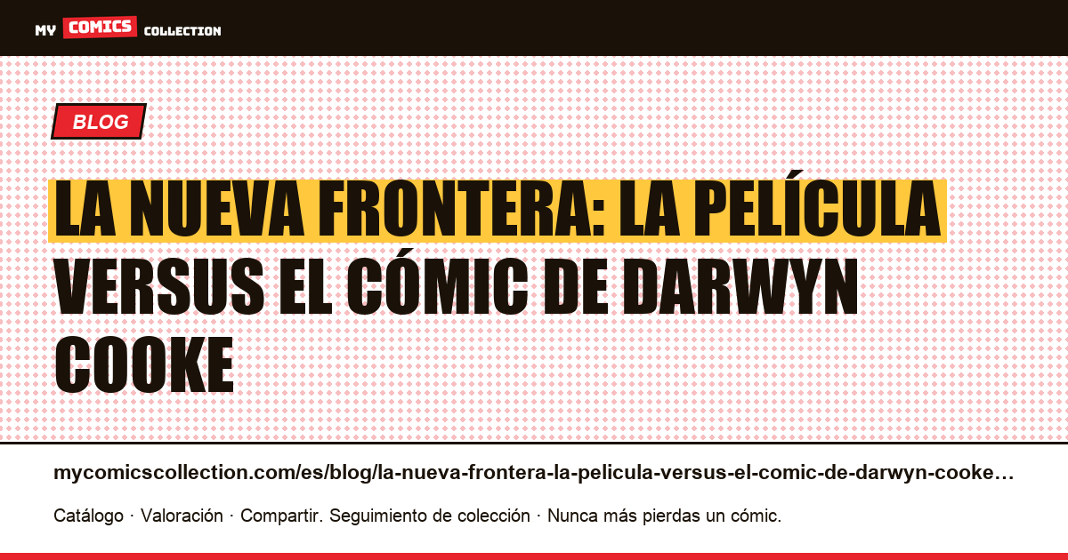 La Nueva Frontera: la película versus el cómic de Darwyn Cooke — ilustración del artículo