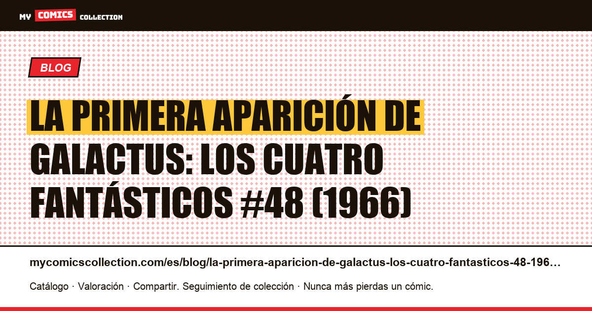 La primera aparición de Galactus: Los Cuatro Fantásticos #48 (1966) — ilustración del artículo