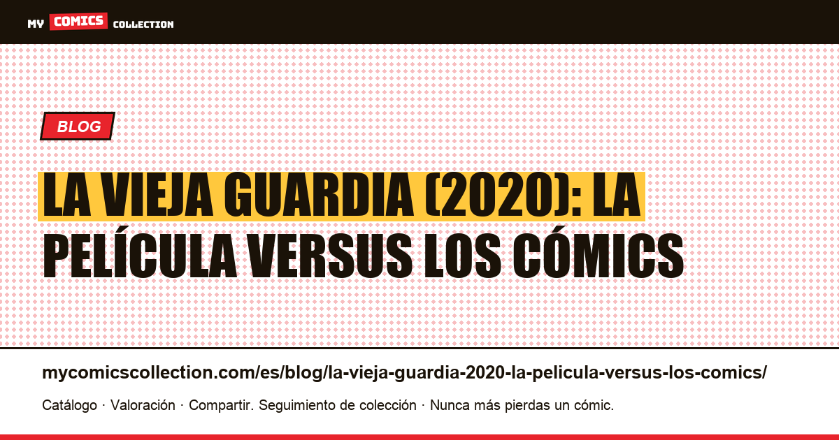 La vieja guardia (2020): la película versus los cómics — ilustración del artículo