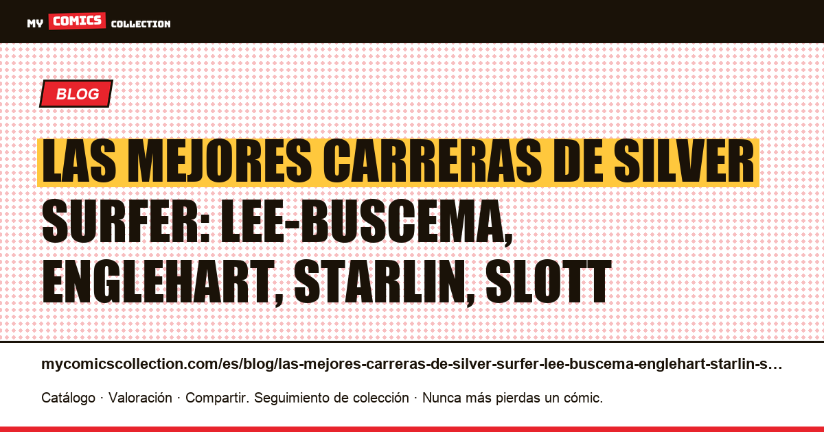 Las mejores carreras de Silver Surfer: Lee-Buscema, Englehart, Starlin, Slott — ilustración del artículo