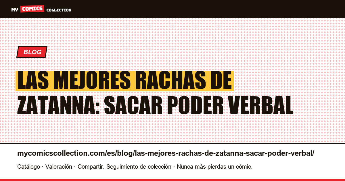 Las mejores rachas de Zatanna: sacar poder verbal — ilustración del artículo
