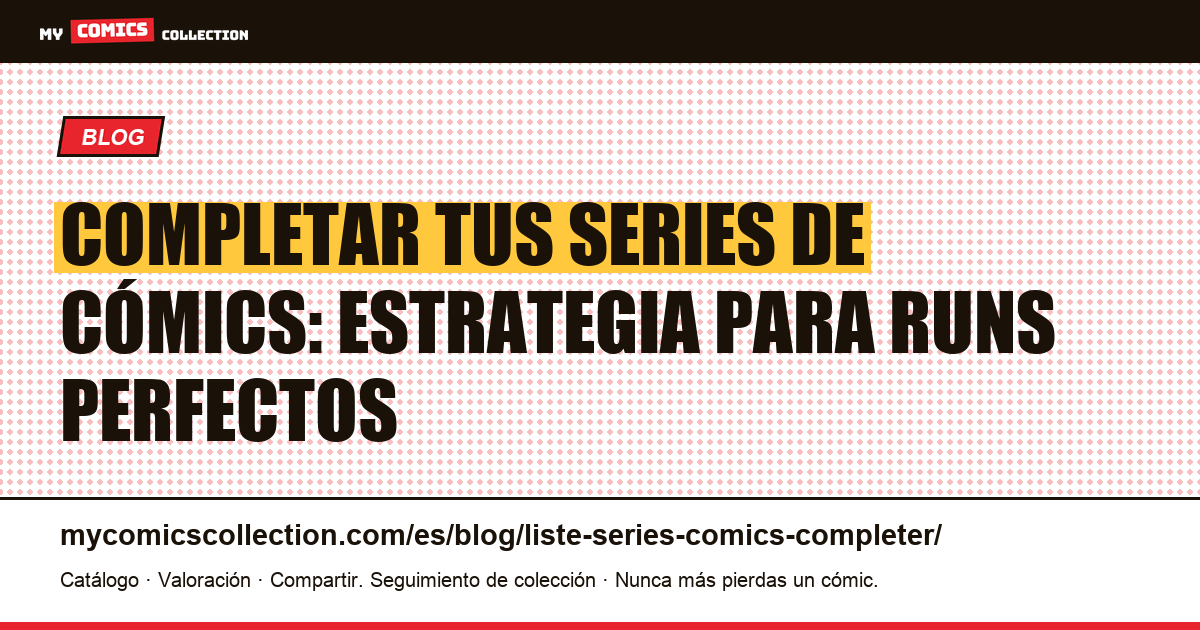 Completar tus series de cómics: estrategia para runs perfectos — ilustración del artículo