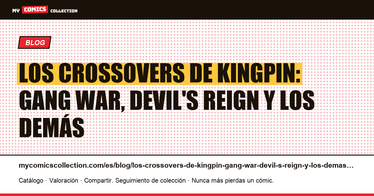 Los crossovers de Kingpin: Gang War, Devil's Reign y los demás — ilustración del artículo