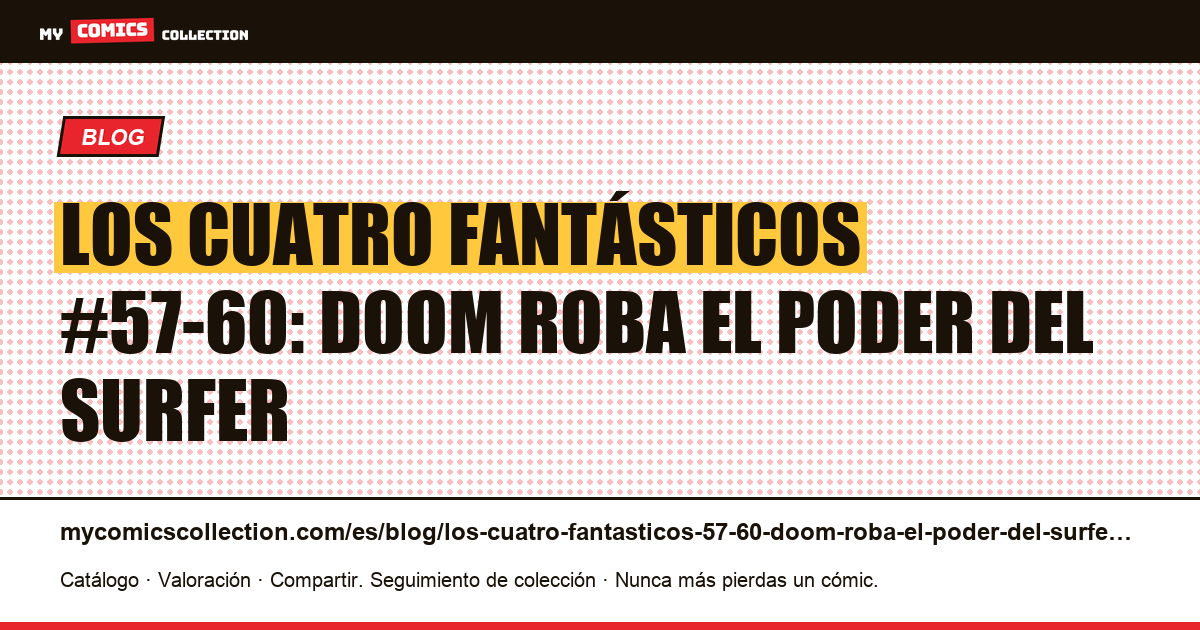 Los Cuatro Fantásticos #57-60: Doom roba el poder del Surfer — ilustración del artículo