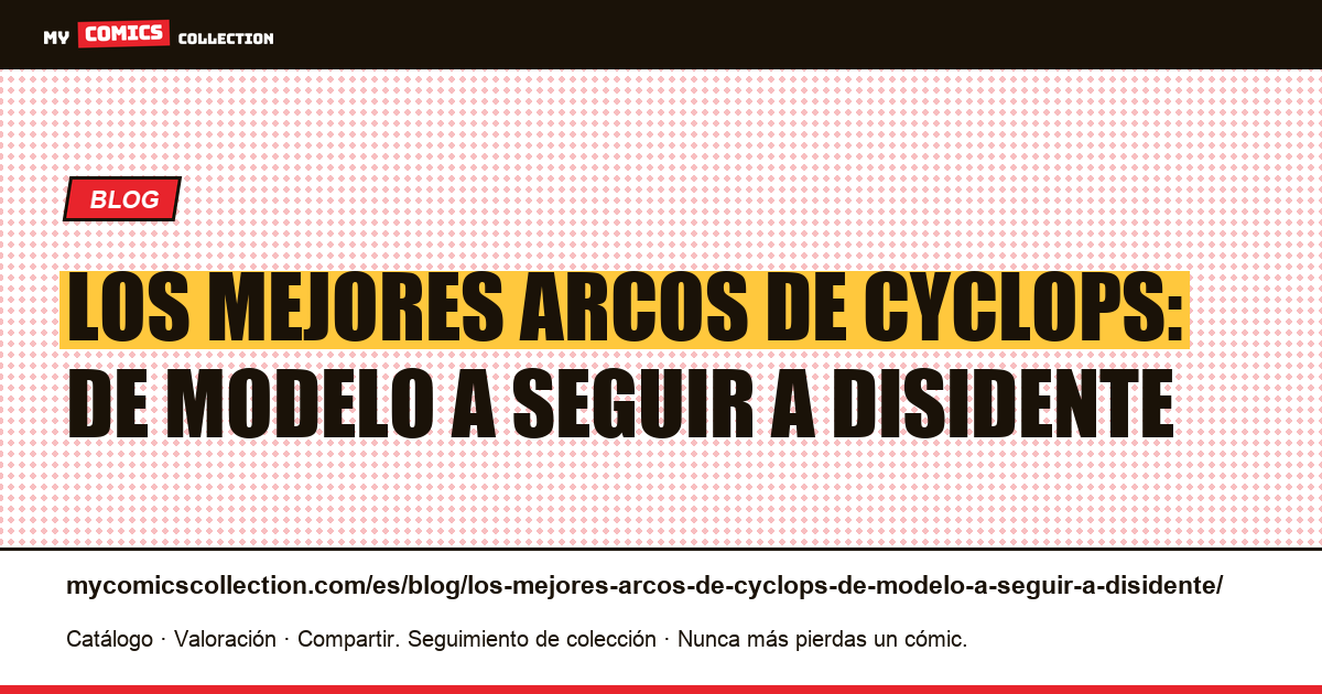 Los mejores arcos de Cyclops: de modelo a seguir a disidente — ilustración del artículo